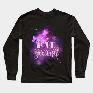 Love Yourself, Positivity, Uplifting, Inspirational Quote Design Long Sleeve T-Shirt